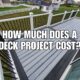 How Much Does A DECK Project Cost 2023 Hanover, PA Gettyburg, PA Decking Facts Price