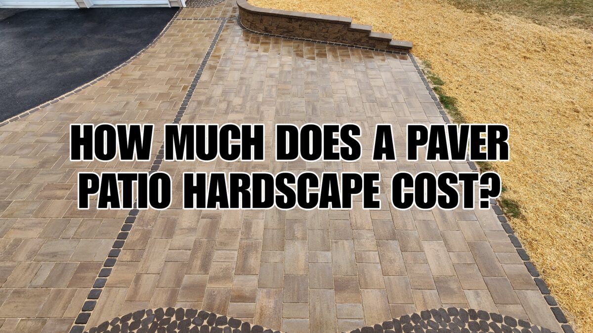 How Much Does a Paver Patio Hardscape Cost in Hanover & Gettysburg, PA