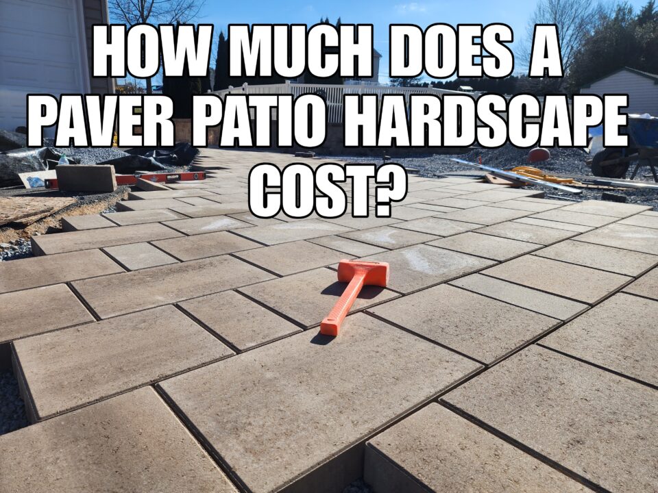 How Much Does a Paver Patio Cost? 2023 Hanover & Gettysburg, PA Patio