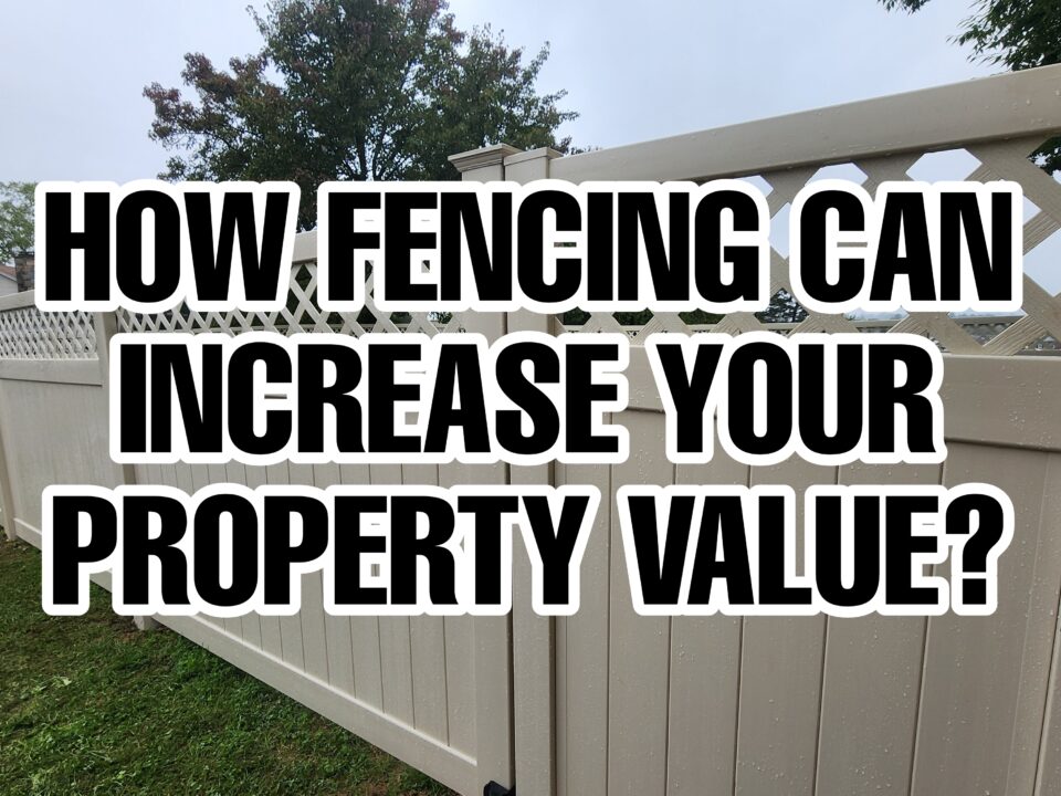 How Fencing Can iNCREASE yOUR pROPERTY vALUE