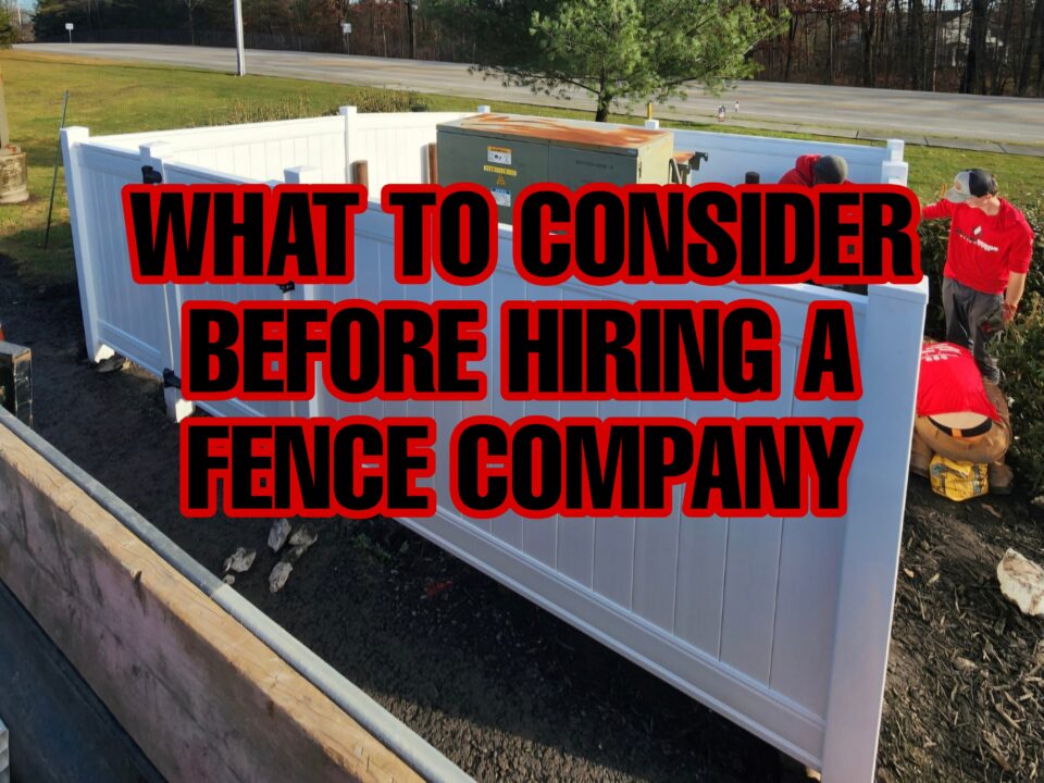 What to consider before hiring a fence company
